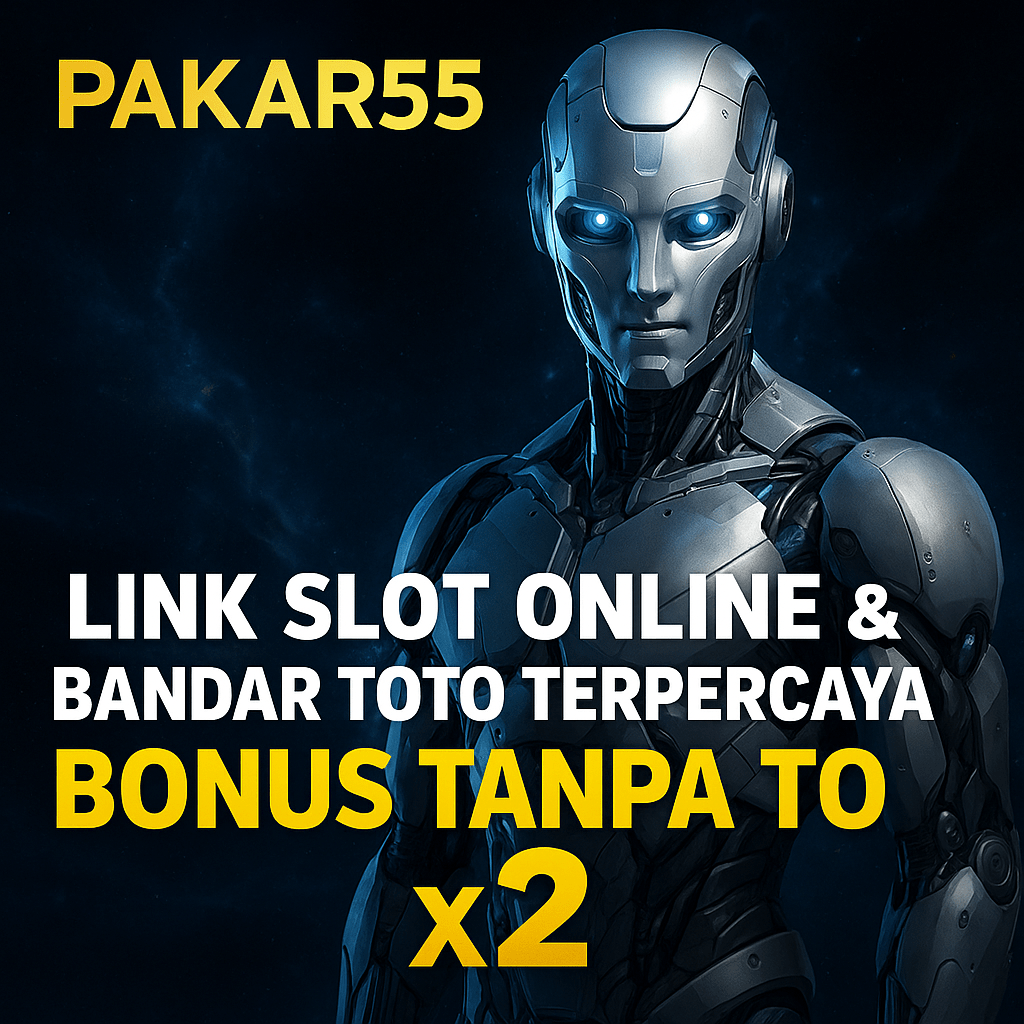 PAKAR55 ^^ Link Slot Online & Bandar Toto Terpercaya Bonus Tanpa TO x2